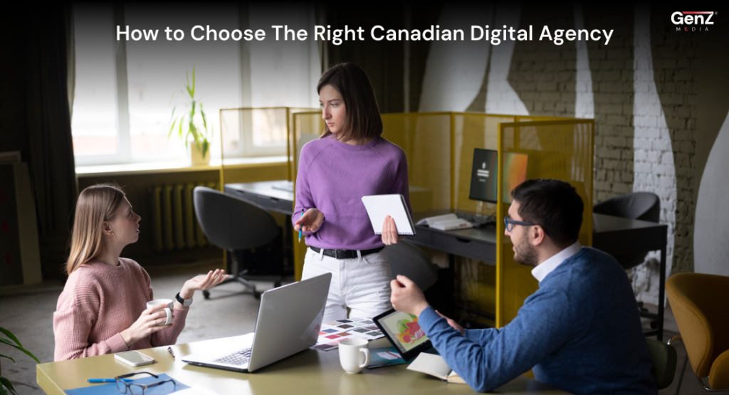 How to Choose The Right Canadian Digital Agency